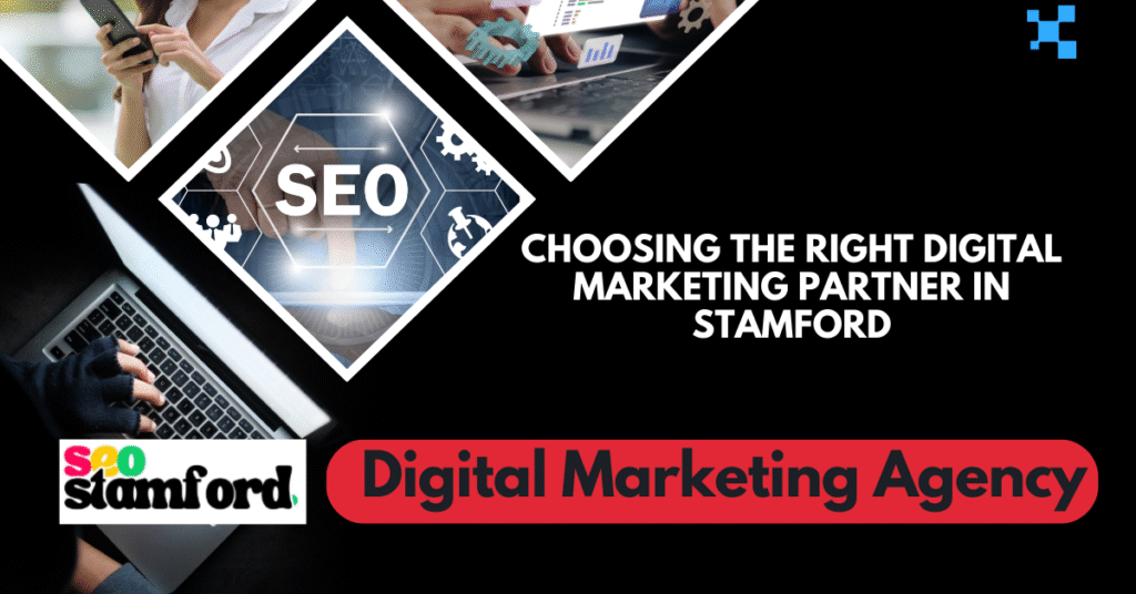 Stamford Digital Marketing ServicesDigital Marketing Services to Grow Your Brand 2 Choosing the Right Digital Marketing Partner in Stamford