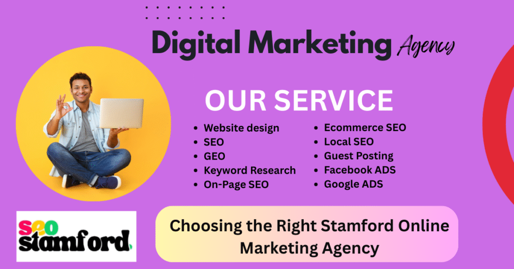 Choosing the Right Stamford Online Marketing Agency